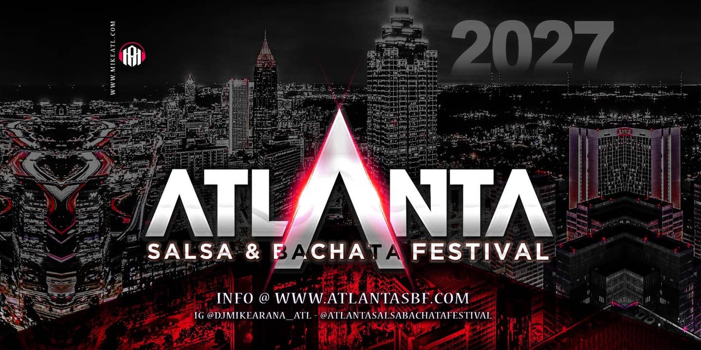 Atlanta Salsa & Bachata Festival 2027 — Atlanta
