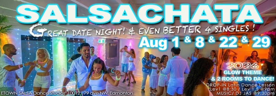 Salsachata at ETOWN — Aug 29 Glow — Edmonton