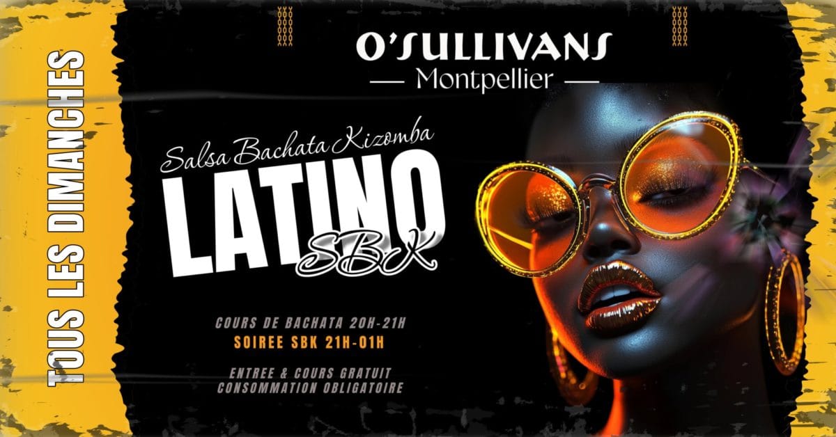 O'Sullivans — Sunday Latino SBK — Montpellier
