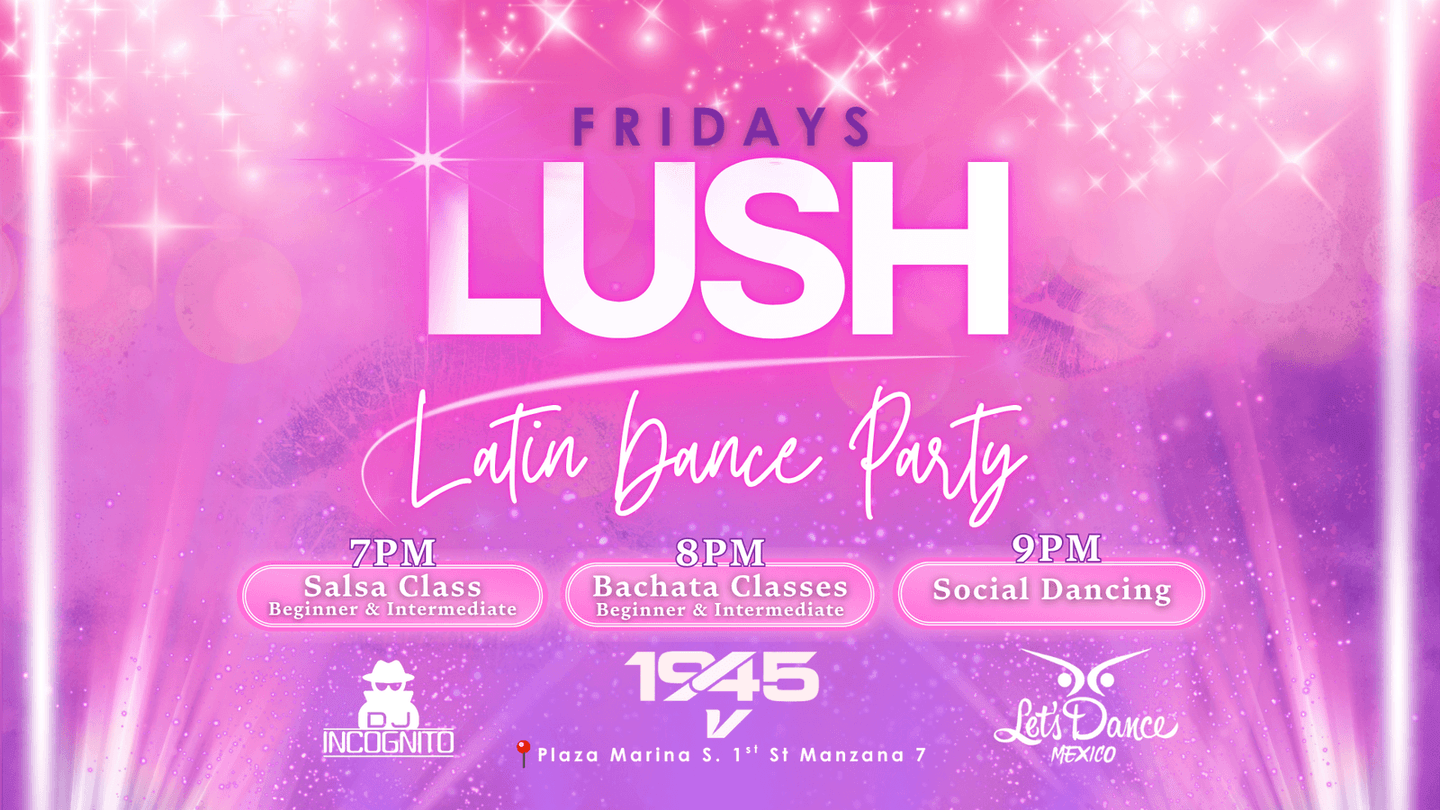 Lush Latin Dance Party — Playa del Carmen