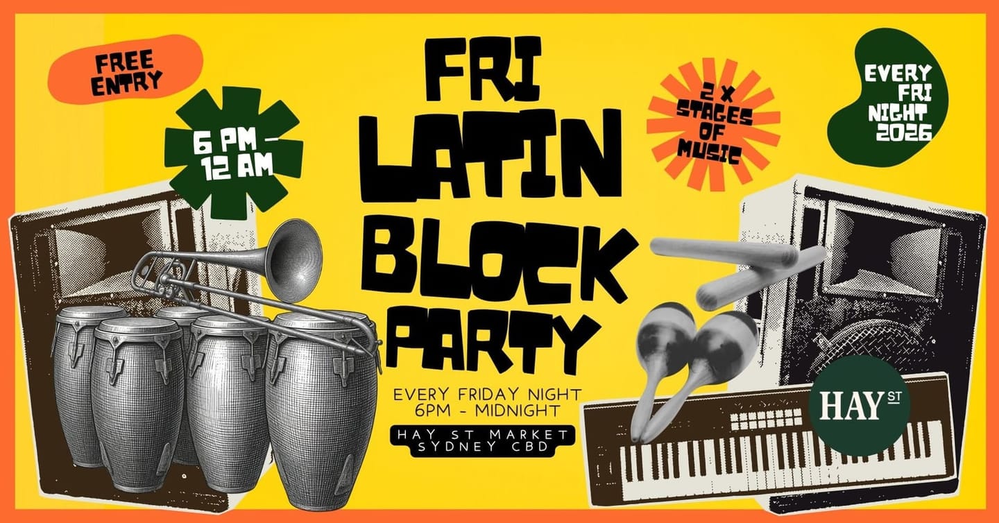 Hay St Fridays — Hay St Latin Block Party — Sydney